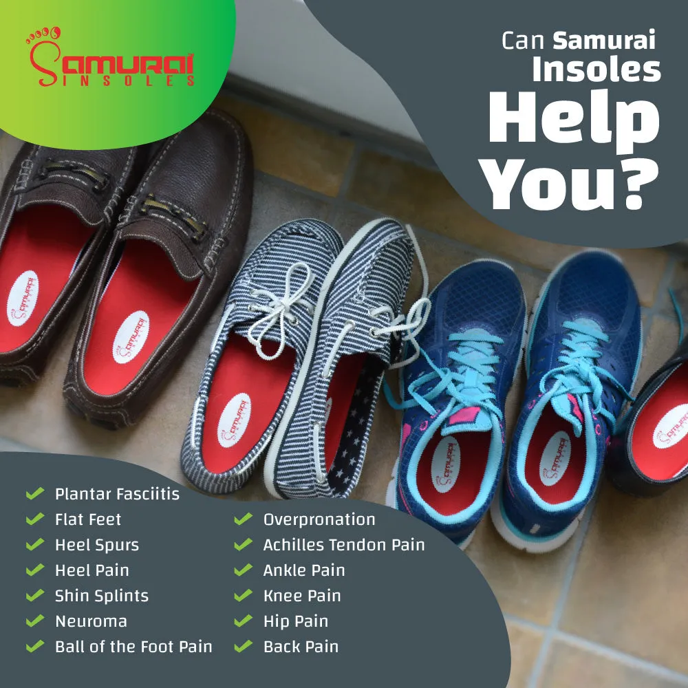 The Original Samurai Insoles®- Kick Foot Pain to the Curb